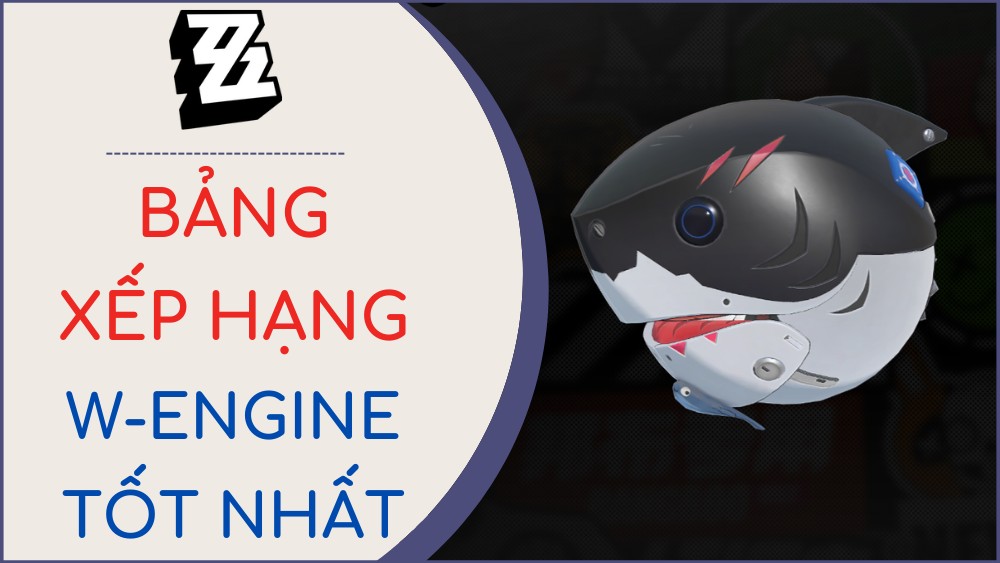 bang-xep-hang-w-engine-tot-nhat-zenless-zone-zero.jpg