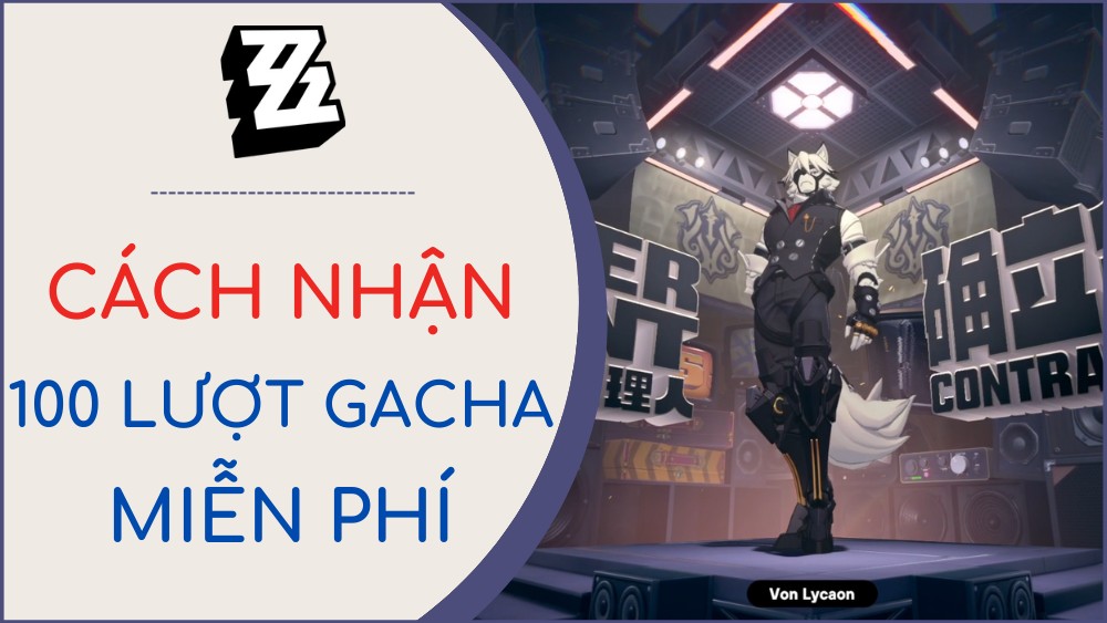 cach-nhan-100-luot-gacha-mien-phi-zenless-zone-zero.jpg