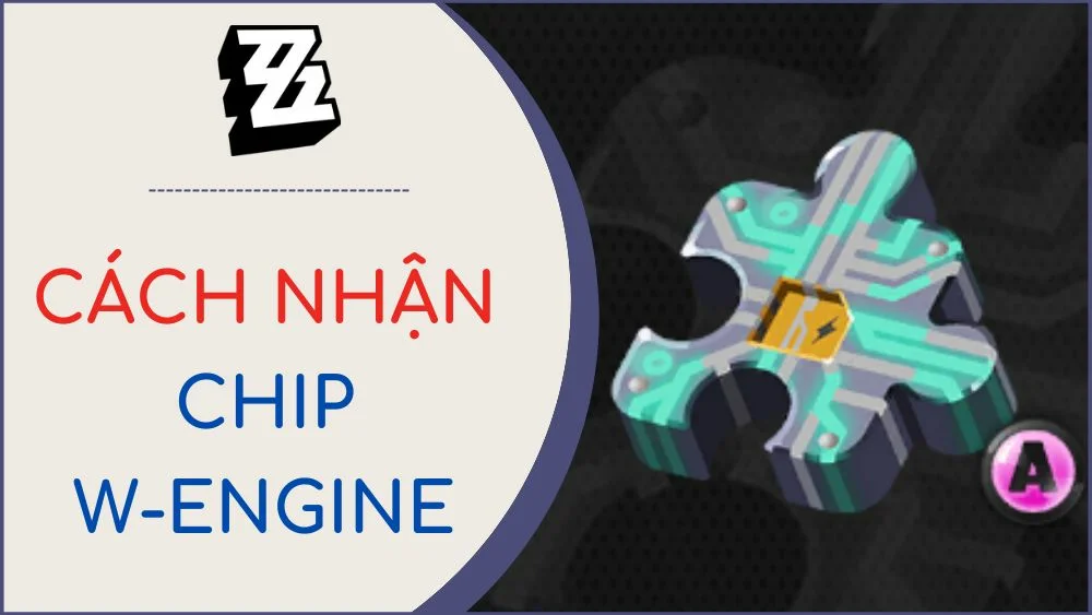 cach-nhan-chip-w-engine-zenless-zone-zero.webp